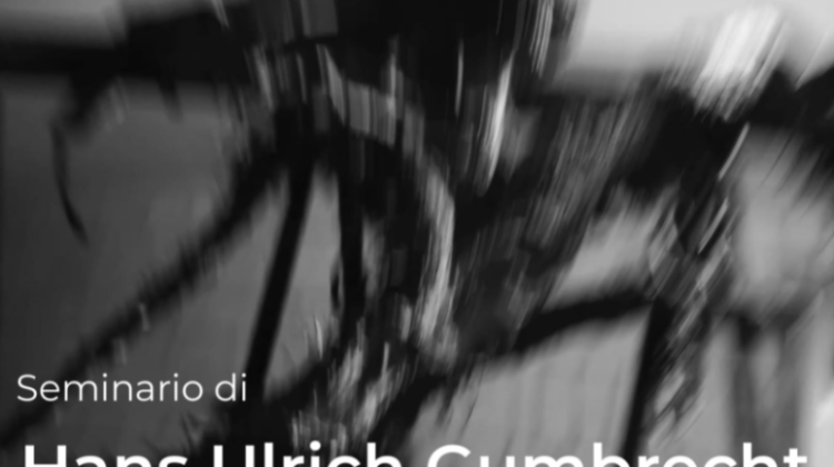 Seminario di Hans Ulrich Gumbrecht