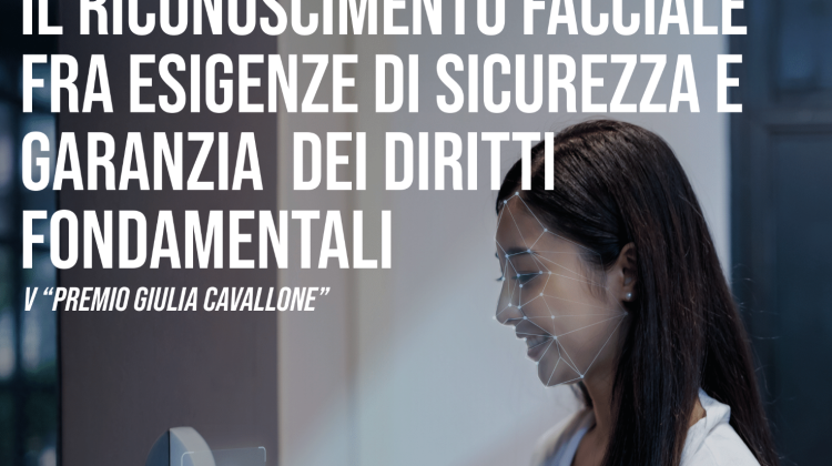 Il riconoscimento facciale fra esigenze di sicurezza e garanzia dei diritti fondamentali