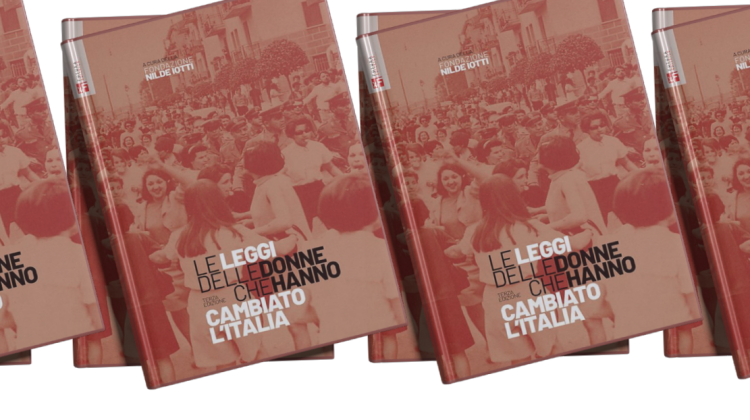 Volume ‘Le leggi delle donne che hanno cambiato l’Italia’